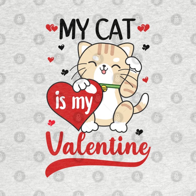 My Cat Is My Valentine by DragonTees